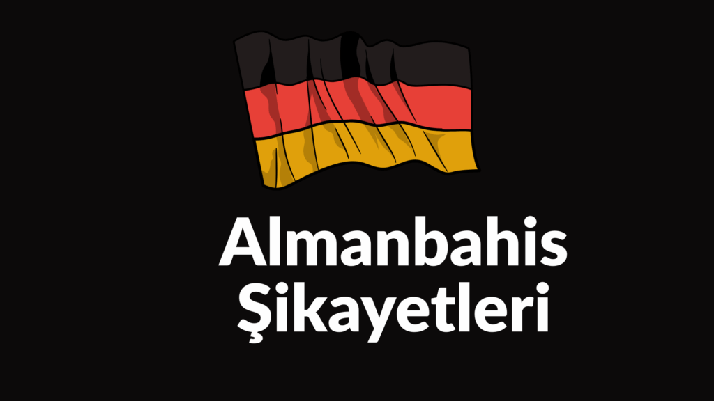 almanbahis şikayet